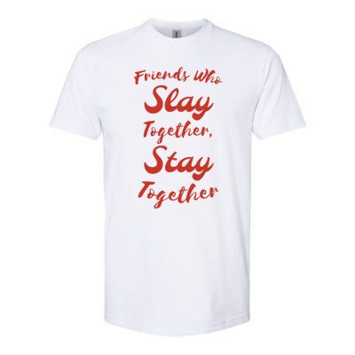 Friends Stay Together Gift Softstyle CVC T-Shirt