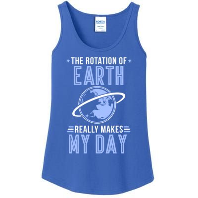 Funny Science The Rotation Of The Earth Really Makes My Day Cool Gift Ladies Essential Tank