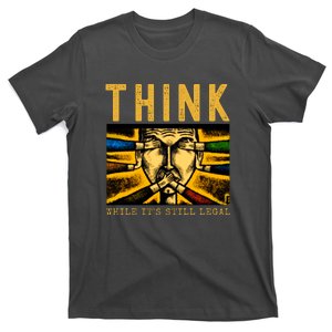 Free Speech Think While It's Still Legal Anti Woke Great Reset T-Shirt