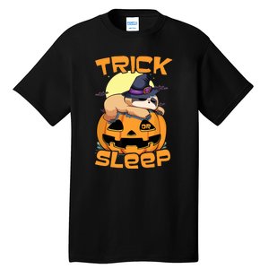 Funny Sloth Trick Or Sleep Cute Halloween Gift Tall T-Shirt