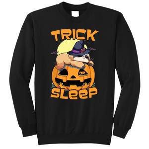 Funny Sloth Trick Or Sleep Cute Halloween Gift Tall Sweatshirt