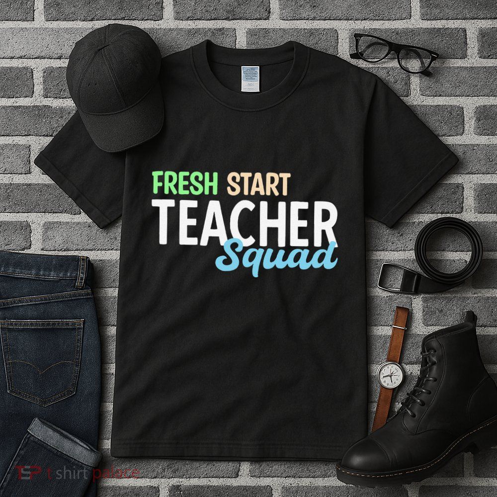 Fresh Start Teacher Squad For Educators Tall T-Shirt