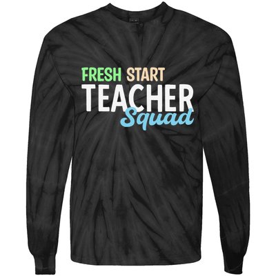 Fresh Start Teacher Squad For Educators Tie-Dye Long Sleeve Shirt