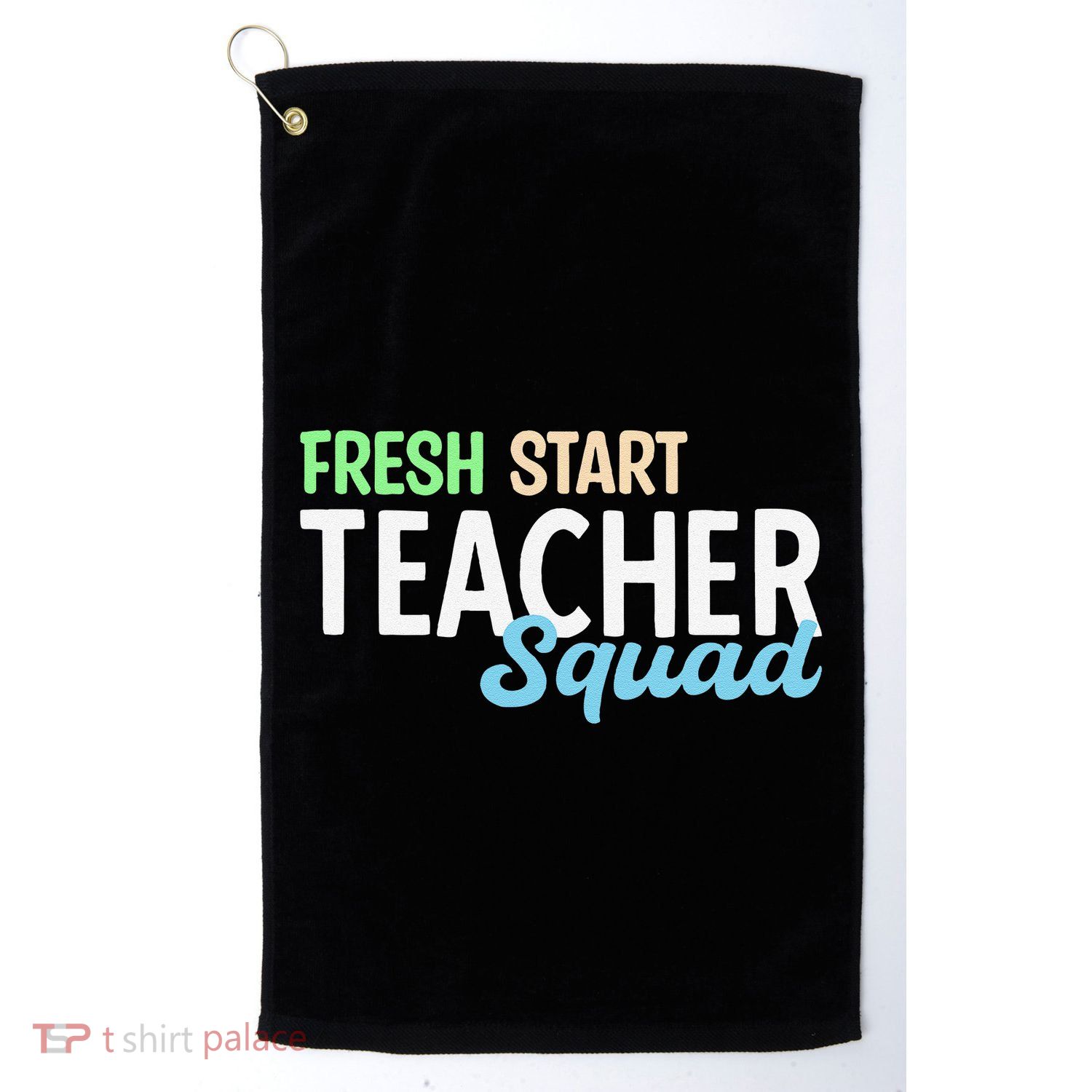 Fresh Start Teacher Squad For Educators Golf Towel