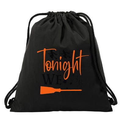 Funny Spooky Tonight We Fly Witch Halloween Graphic Witches Drawstring Bag