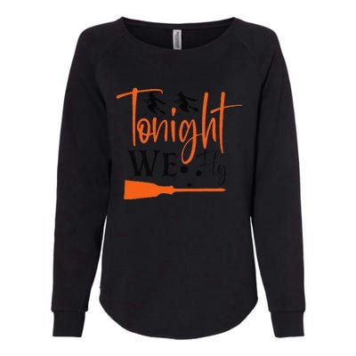 Funny Spooky Tonight We Fly Witch Halloween Graphic Witches Womens California Wash Sweatshirt