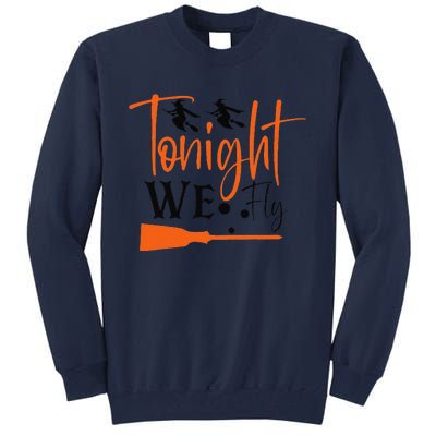 Funny Spooky Tonight We Fly Witch Halloween Graphic Witches Tall Sweatshirt