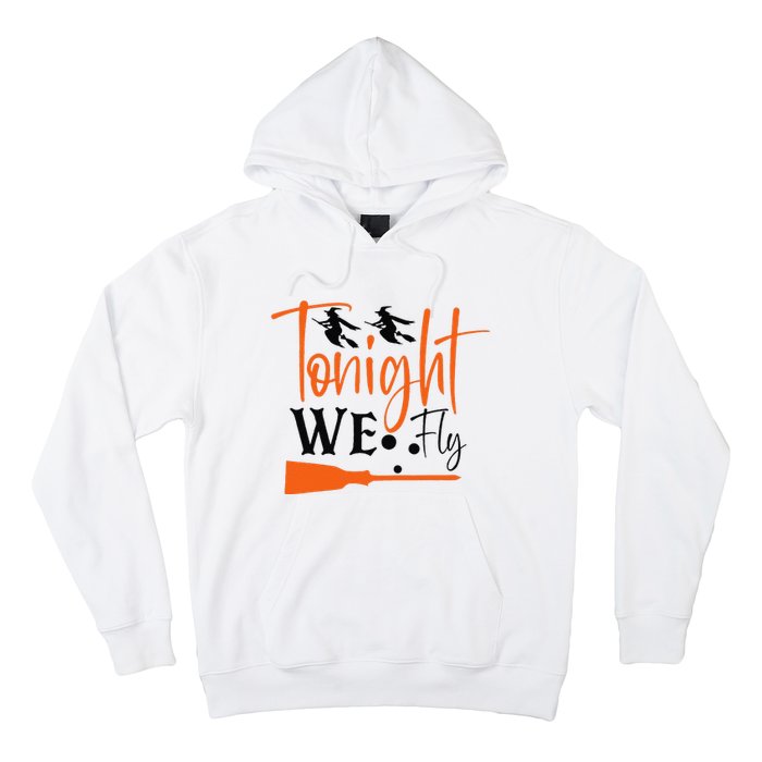 Funny Spooky Tonight We Fly Witch Halloween Graphic Witches Hoodie