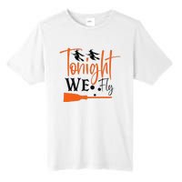 Funny Spooky Tonight We Fly Witch Halloween Graphic Witches Tall Fusion ChromaSoft Performance T-Shirt