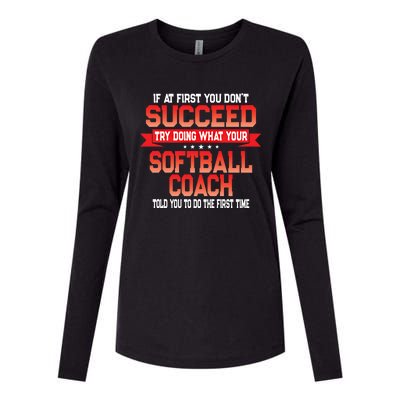 Fun Softball Team Coach Saying Funny Coaches Quote Gift Womens Cotton Relaxed Long Sleeve T-Shirt