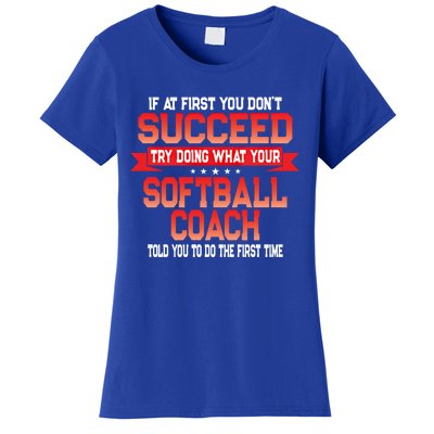 Fun Softball Team Coach Saying Funny Coaches Quote Gift Women's T-Shirt