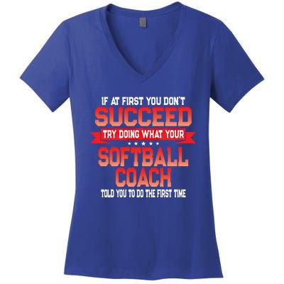 Fun Softball Team Coach Saying Funny Coaches Quote Gift Women's V-Neck T-Shirt