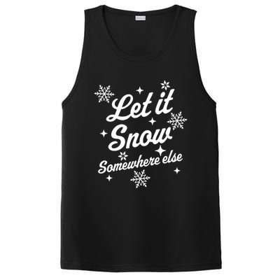 Funny Sarcastic Ugly Christmas Let It Snow Somewhere Else PosiCharge Competitor Tank