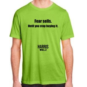 Fear Sells Until You Stop Buying It Harris Walz Vote Kamala Adult ChromaSoft Performance T-Shirt