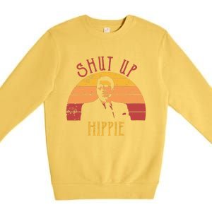 Funny Shut Up Hippie Ronald Regan Conservative Anti Liberal Vneck Premium Crewneck Sweatshirt