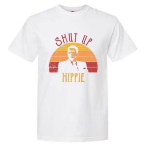 Funny Shut Up Hippie Ronald Regan Conservative Anti Liberal Vneck Garment-Dyed Heavyweight T-Shirt