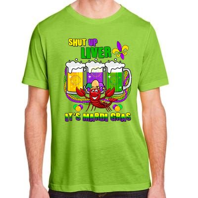 Funny Shut Up Liver It's Mardi Gras Adult ChromaSoft Performance T-Shirt