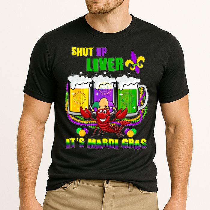 Funny Shut Up Liver It's Mardi Gras Cooling Performance Crew T-Shirt