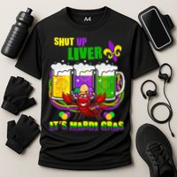 Funny Shut Up Liver It's Mardi Gras Cooling Performance Crew T-Shirt