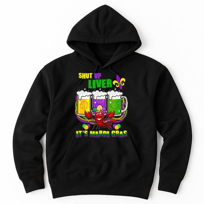 Funny Shut Up Liver It's Mardi Gras Hoodie