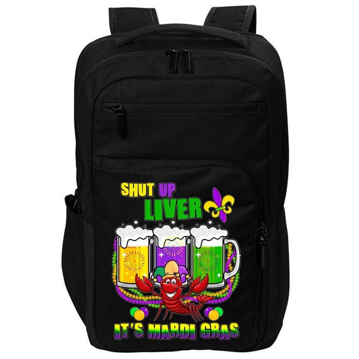 Funny Shut Up Liver It's Mardi Gras Impact Tech Backpack