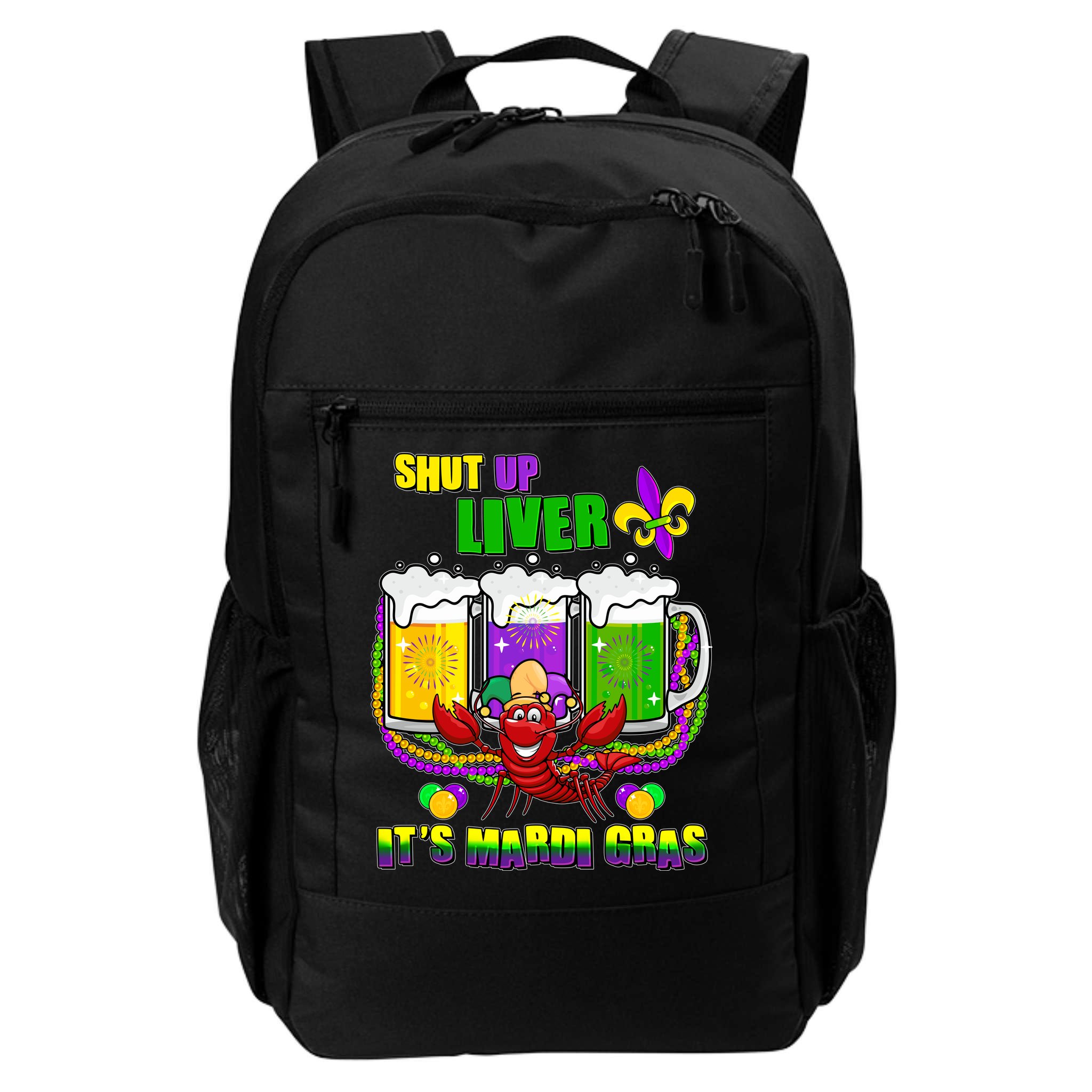 Funny Shut Up Liver It's Mardi Gras Backpack