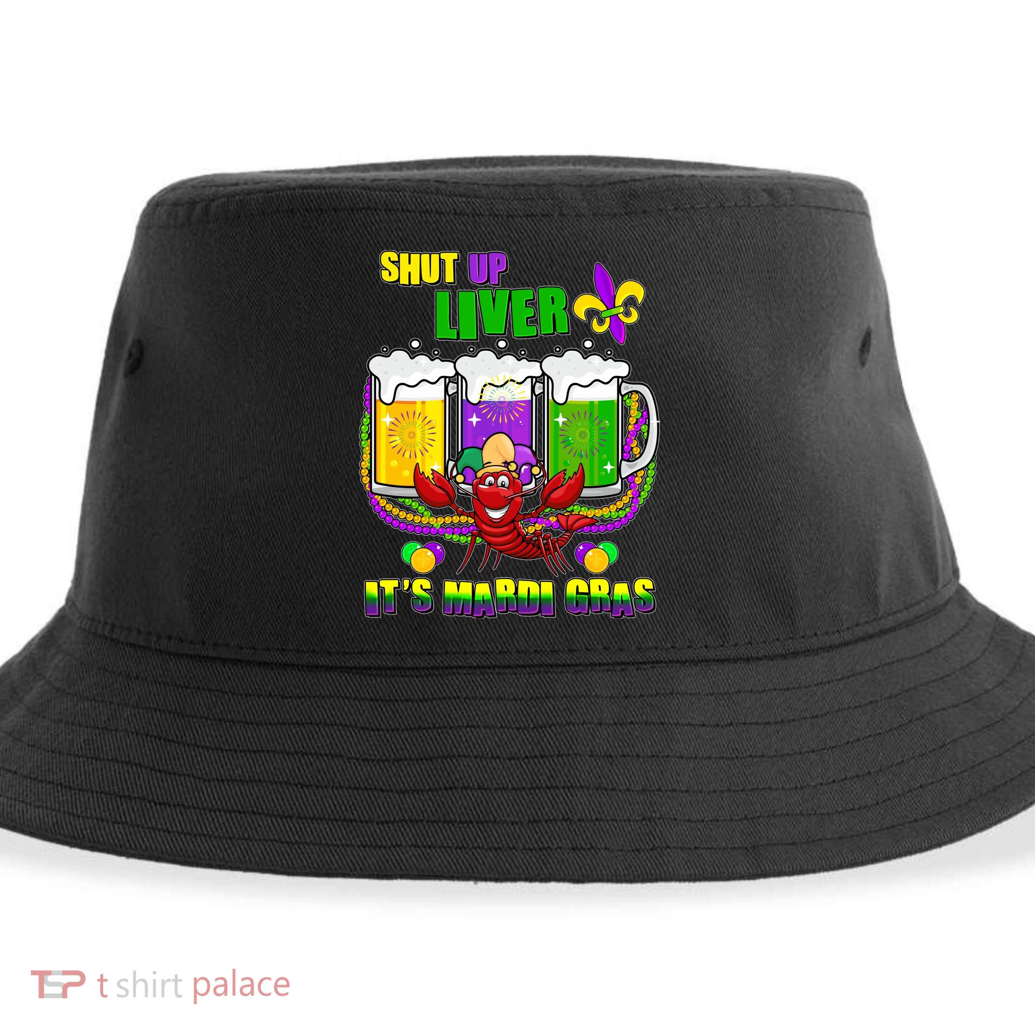 Funny Shut Up Liver It's Mardi Gras Sustainable Bucket Hat