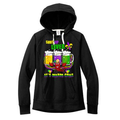 Funny Shut Up Liver It's Mardi Gras Women's Fleece Hoodie