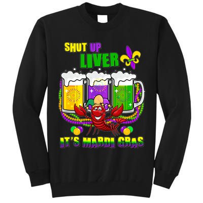 Funny Shut Up Liver It's Mardi Gras Tall Sweatshirt