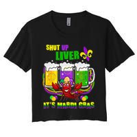 Funny Shut Up Liver It's Mardi Gras Women's Crop Top Tee