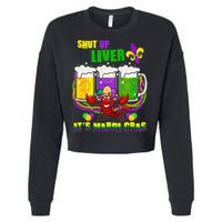 Funny Shut Up Liver It's Mardi Gras Cropped Pullover Crew