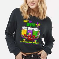 Funny Shut Up Liver It's Mardi Gras Cropped Pullover Crew