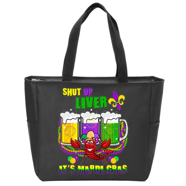 Funny Shut Up Liver It's Mardi Gras Zip Tote Bag