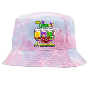 Funny Shut Up Liver It's Mardi Gras Tie-Dyed Bucket Hat