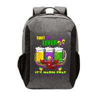 Funny Shut Up Liver It's Mardi Gras Vector Backpack