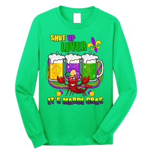 Funny Shut Up Liver It's Mardi Gras Long Sleeve Shirt