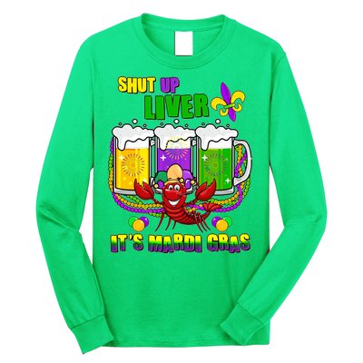 Funny Shut Up Liver It's Mardi Gras Long Sleeve Shirt