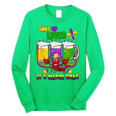 Funny Shut Up Liver It's Mardi Gras Long Sleeve Shirt