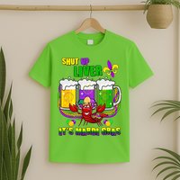 Funny Shut Up Liver It's Mardi Gras T-Shirt