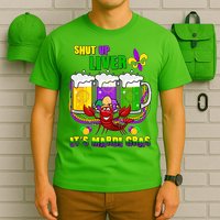 Funny Shut Up Liver It's Mardi Gras T-Shirt