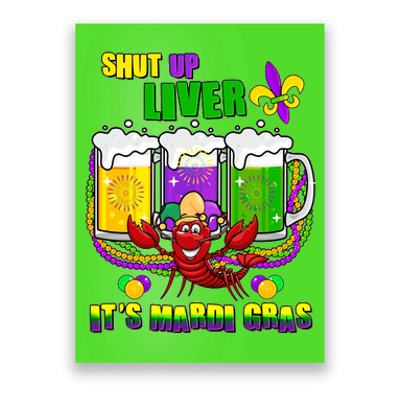 Funny Shut Up Liver It's Mardi Gras Poster