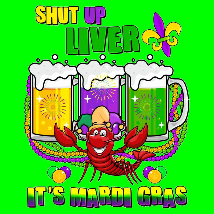 Funny Shut Up Liver It's Mardi Gras Poster