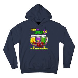 Funny Shut Up Liver It's Mardi Gras Hoodie