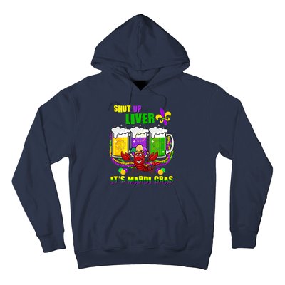 Funny Shut Up Liver It's Mardi Gras Hoodie