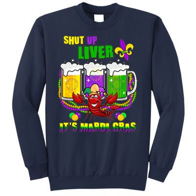 Funny Shut Up Liver It's Mardi Gras Sweatshirt