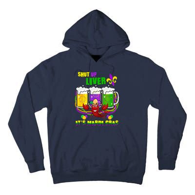 Funny Shut Up Liver It's Mardi Gras Tall Hoodie