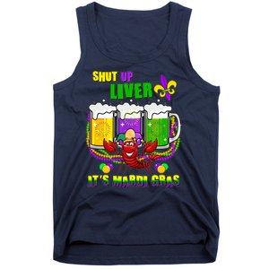 Funny Shut Up Liver It's Mardi Gras Tank Top