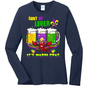 Funny Shut Up Liver It's Mardi Gras Ladies Long Sleeve Shirt