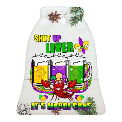 Funny Shut Up Liver It's Mardi Gras Ceramic Bell Ornament