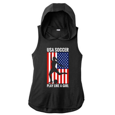 Funny Soccer Usa Soccer Play Like A Girl Ladies PosiCharge Tri-Blend Wicking Draft Hoodie Tank